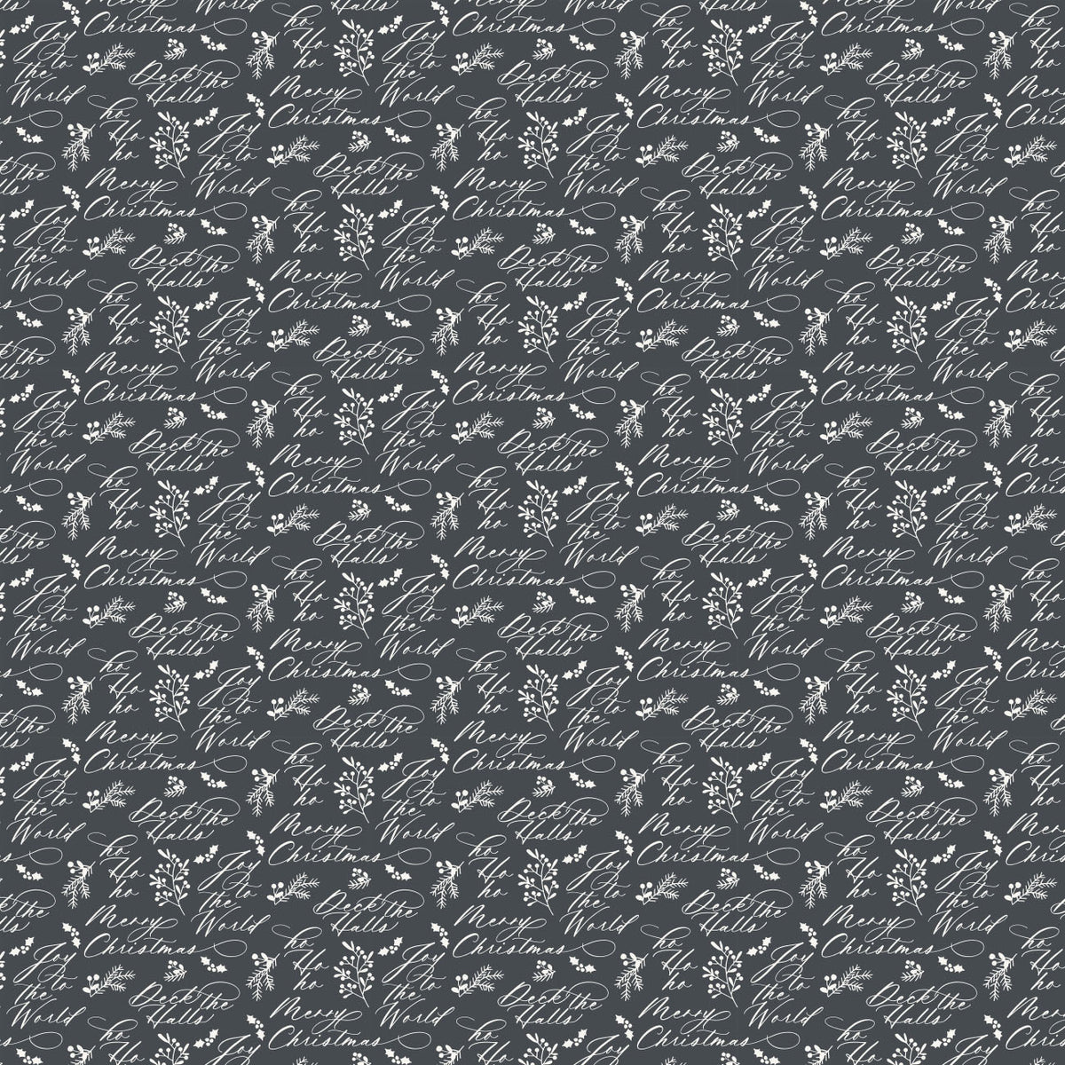 Joy to the World quilting cotton: Christmas Script on Charcoal featuring handwritten holiday phrases like “Joy to the World,” “Merry Christmas,” and “Deck the Halls,” scattered with tiny botanical sprigs in white on charcoal.